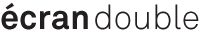 écran double